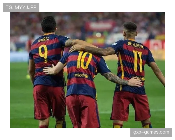 内马尔与苏亚雷斯重聚，持续提升默契为球队夺冠希望增添动力